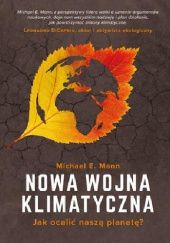 Okładka książki Nowa wojna klimatyczna. Jak ocalić naszą planetę?