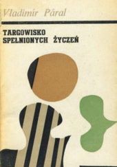 Okładka książki Targowisko spełnionych życzeń Vladimír Páral