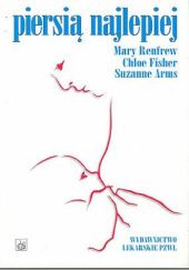 Okładka książki Piersią najlepiej Suzanne Arms, Chloe Fsher, Mary Renfrew