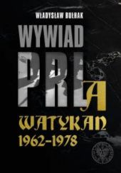 Okładka książki Wywiad PRL a Watykan 1962-1978 Władysław Bułhak
