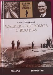 Okładka książki Walker - pogromca U-Bootów Łukasz Grześkowiak