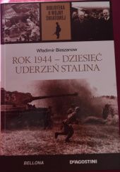 Okładka książki Rok 1944. Dziesięć uderzeń Stalina. Władimir Bieszanow