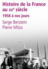Okładka książki Histoire de la France au XXe siècle: 1958 à nos jours Serge Berstein, Pierre Milza
