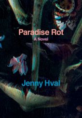 Okładka książki Paradise Rot Jenny Hval