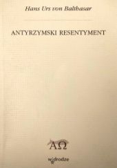 Okładka książki Antyrzymski resentyment Hans Urs von Balthasar