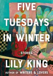 Okładka książki Five Tuesdays in Winter Lily King