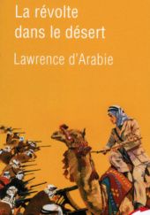 Okładka książki La révolte dans le désert Christian Destremau, Thomas Edward Lawrence