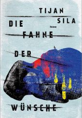 Okładka książki Die Fahne der Wünsche Tijan Sila