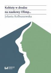 Okładka książki Kobiety w drodze na naukowy Olimp Jolanta Kolbuszewska