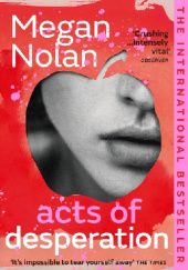 Okładka książki Acts of Desperation Megan Nolan