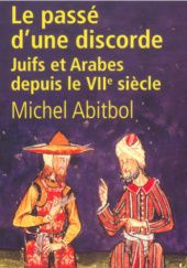 Okładka książki Le Passé d'une discorde: Juifs et Arabes depuis le VIIe siècle Michel Abitbol