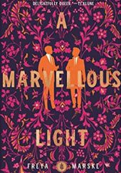 Okładka książki A Marvellous Light Freya Marske