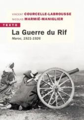 Okładka książki La Guerre du Rif: Maroc, 1921-1926 Vincent Courcelle-Labrousse, Nicolas Marmié-Maniglier