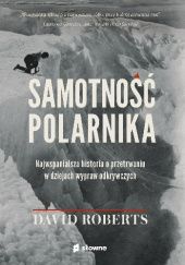 Okładka książki Samotność polarnika David Roberts