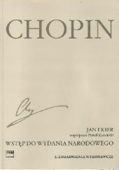 Okładka książki Wstęp do Wydania Narodowego Dzieł Fryderyka Chopina. Część 2. Zagadnienia wykonawcze Jan Ekier, Kamiński Paweł