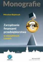 Okładka książki Zarządzanie finansami przedsiębiorstwa w niestabilnych Mirosław Bojańczyk