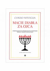 Okładka książki Macie diabła za ojca Curzio Nitoglia
