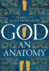 Okładka książki God: An Anatomy Francesca Stavrakopoulou