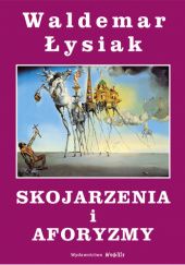 Okładka książki Skojarzenia i aforyzmy Waldemar Łysiak