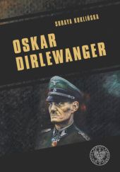 Okładka książki Oskar Dirlewanger Soraya Kuklińska