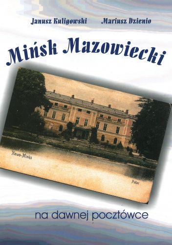 Mińsk Mazowiecki na dawnej pocztówce