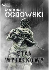 Okładka książki Stan wyjątkowy Marcin Ogdowski