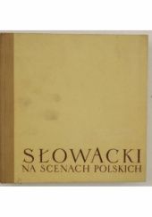 Okładka książki Słowacki na scenach polskich. Henryk Szletyński