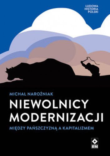 Niewolnicy modernizacji. Między pańszczyzną a kapitalizmem chomikuj pdf