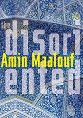 Okładka książki The Disoriented Amin Maalouf