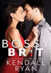 Okładka książki Bossy Brit Kendall Ryan