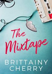 Okładka książki The Mixtape Brittainy C. Cherry