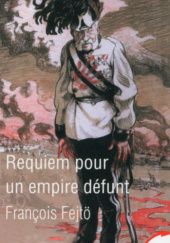 Okładka książki Requiem pour un empire défunt François Fejtö, Maurizio Serra