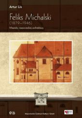 Feliks Michalski (1879-1946): Meandry mazowieckiej architektury