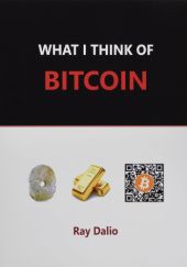 Okładka książki What I Think of Bitcoin Ray Dalio