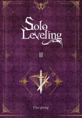 Okładka książki Solo Leveling, Vol. 3 (novel) Chugong