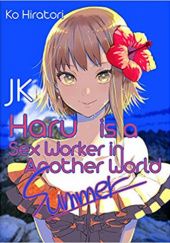 Okładka książki JK HARU IS SEX WORKER IN ANOTHER WORLD SUMMER Ko Hiratori
