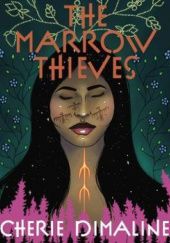 Okładka książki The Marrow Thieves Cherie Dimaline