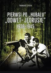 Okładka książki Pierwsi po “Hubalu” “Odwet - Jędrusie” Tadeusz Zych