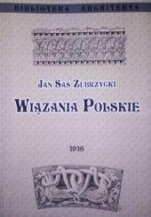 Okładka książki Wiązania polskie Jan Sas Zubrzycki