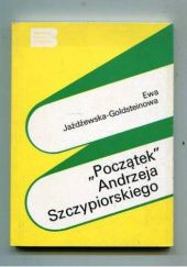 Okładka książki „Początek” Andrzeja Szczypiorskiego Ewa Jażdżewska-Goldsteinowa