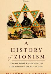 Okładka książki A History of Zionism: From the French Revolution to the Establishment of the State of Israel Walter Laqueur