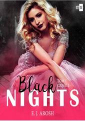 Okładka książki Black nights. Tom 1. Część 1 E. J. Arosh