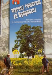 Okładka książki Wyrusz rowerem za Bydgoszcz Włodzimierz Bykowski