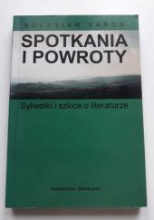 Okładka książki Spotkania i powroty. Sylwetki i szkice o literaturze. Bolesław Faron