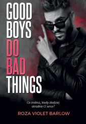 Okładka książki Good boys do bad things Roza Violet Barlow