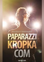 Okładka książki Paparazzi kropka com Małgorzata Grylewicz