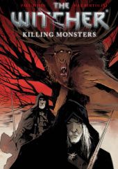 Okładka książki The Witcher: Killing Monsters Max Bertolini, Paul Tobin