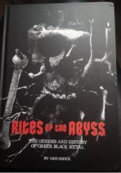 Okładka książki Rites of the abyss: The genesis and history of greek black metal Aris Shock