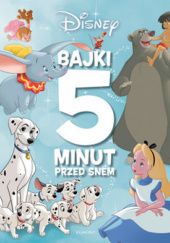 Okładka książki Bajki 5 minut przed snem. Disney Ewa Karwan-Jastrzębska