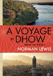 Okładka książki A Voyage by Dhow Norman Lewis